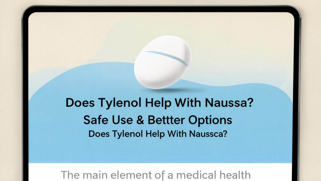 Does Tylenol Help With Nausea? Safe Use & Better Options